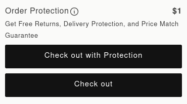 The cart page showing Order Protection priced at $1 with an info icon, above two stacked buttons: Check out with Protection and Check out