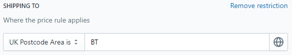 A dropdown that says, "UK Postcode Area is," followed by a text input box with the postcode area BT entered. 